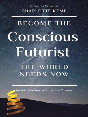 cover image of Become the Conscious Futurist the World Needs Now